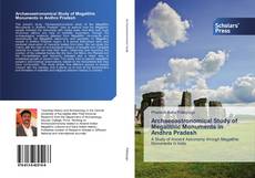 Archaeoastronomical Study of Megalithic Monuments in Andhra Pradesh kitap kapağı