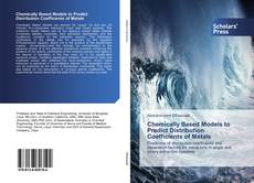 Chemically Based Models to Predict Distribution Coefficients of Metals kitap kapağı