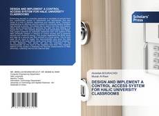 Bookcover of DESIGN AND IMPLEMENT A CONTROL ACCESS SYSTEM FOR HALIC UNIVERSITY CLASSROOMS