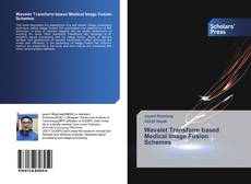 Buchcover von Wavelet Transform based Medical Image Fusion Schemes