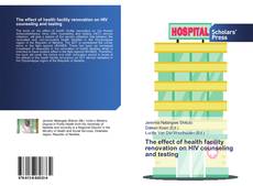 Buchcover von The effect of health facility renovation on HIV counseling and testing