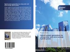 Buchcover von Hybrid power generation by using solar and wind energy hybrid power