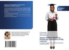 Bookcover of Impact of Social Media on Enhancing Vocabulary of ESL Learners