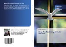 Buchcover von Keep The Testimony of Christ in Crisis