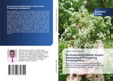 Bookcover of Environmental Health Impact Assessment Processing Investigations