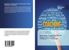 Employee Coaching and its Outcomes in Public Institutions in Rwanda kitap kapağı