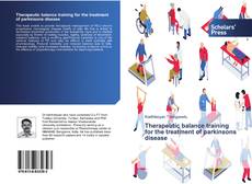 Buchcover von Therapeutic balance training for the treatment of parkinsons disease