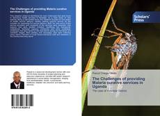 Buchcover von The Challenges of providing Malaria curative services in Uganda