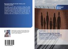 Buchcover von Reconstructing the border history and rethinking space