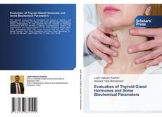 Bookcover of Evaluation of Thyroid Gland Hormones and Some Biochemical Parameters