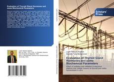 Evaluation of Thyroid Gland Hormones and some Biochemical Parameters kitap kapağı