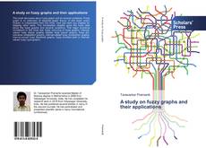 A study on fuzzy graphs and their applications kitap kapağı