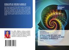 Bookcover of STRUCTURE OF CERTAIN CLASSES OF SEMIRINGS AND ORDERED SEMIRINGS