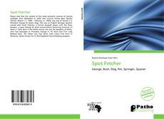 Bookcover of Spot Fetcher