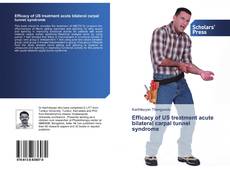 Buchcover von Efficacy of US treatment acute bilateral carpal tunnel syndrome