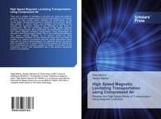 Buchcover von High Speed Magnetic Levitating Transportation using Compressed Air