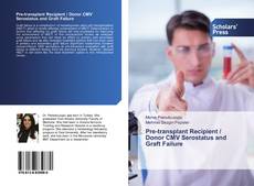 Buchcover von Pre-transplant Recipient / Donor CMV Serostatus and Graft Failure