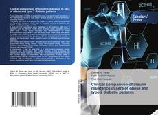 Clinical comparison of insulin resistance in sera of obese and type 2 diabetic patients kitap kapağı