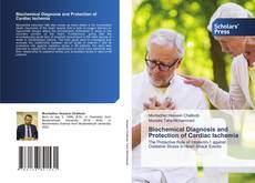 Bookcover of Biochemical Diagnosis and Protection of Cardiac Ischemia