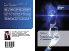 Buchcover von The war between power, capital and body politics in cyberspace