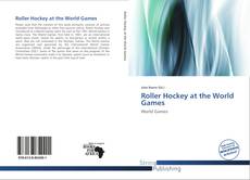 Bookcover of Roller Hockey at the World Games