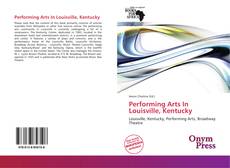 Bookcover of Performing Arts In Louisville, Kentucky