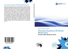 Bookcover of Periodic Systems Of Small Molecules