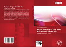 Bookcover of Roller skating at the 2007 Pan American Games