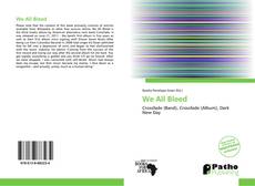 Bookcover of We All Bleed