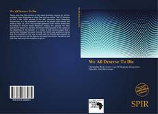 Bookcover of We All Deserve To Die