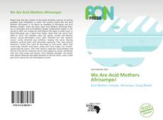 Capa do livro de We Are Acid Mothers Afrirampo! 