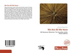 Couverture de We Are All We Have