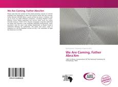 Buchcover von We Are Coming, Father Abra'Am