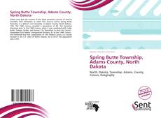 Spring Butte Township, Adams County, North Dakota kitap kapağı
