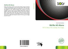 Bookcover of We'Re All Alone