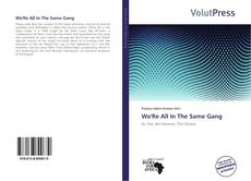 Couverture de We'Re All In The Same Gang