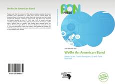 Bookcover of We'Re An American Band