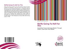 Capa do livro de We'Re Going To Hell For This 