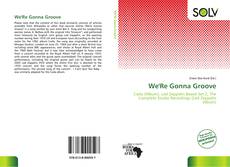 Bookcover of We'Re Gonna Groove