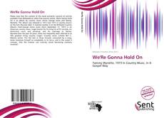 Capa do livro de We'Re Gonna Hold On 