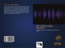 Bookcover of We'Ve Been Asking Questions