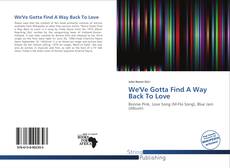 Couverture de We'Ve Gotta Find A Way Back To Love