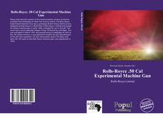 Capa do livro de Rolls-Royce .50 Cal Experimental Machine Gun 