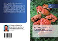 Role of Progesterone on Freshwater Crab, Oziothelphusa Senex Senex kitap kapağı