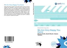 Buchcover von We Are Very Happy You Came