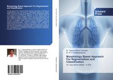 Morphology Based Approach For Segmentation and Classification kitap kapağı