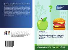 Exploring Food-Water Nexus in a Hungry World Committed to SDGs kitap kapağı