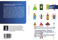 Toxicology Nurse : Critical Care Nursing in Toxicological Emergencies kitap kapağı