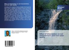 Effect of Urbanization on soil characteristics and river water quality kitap kapağı