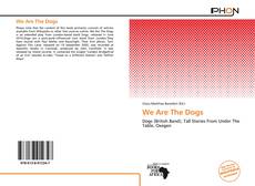 Copertina di We Are The Dogs